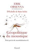 Petit précis de mondialisation, 4, Géopolitique du moustique, Petit précis de mondialisation IV