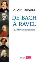 De Bach à Ravel, 20 Interviews exclusives