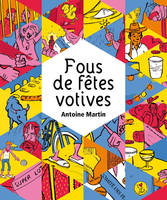 Fous de fêtes votives