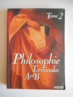 Philosophie ., 2, Philosophie T2  Terminales A et B