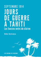 Septembre 1914. Jours de guerre à Tahiti. Les fausses notes du clairon.