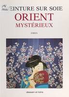 Peinture sur soie, Orient mystérieux