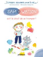 Sam & Watson ont le droit de se, Sam & Watson ont le droit de se tromper !