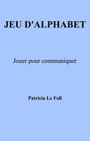 Jeu d'alphabet, Jouer pour communiquer