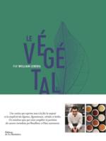 Cuisine - Gastronomie Le Végétal par William Ledeuil