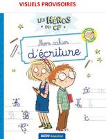 Les héros du CP - mon cahier d'écriture