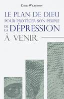 Le plan de Dieu pour protéger son peuple de la dépression à venir, 366 lectures pour méditer chaque jour