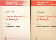 Thermodynamique et biologie. I - Entropie, désordre et complexité - II - L'ordre issu du hasard