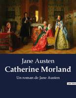Catherine Morland, Un roman de Jane Austen