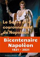 Le sacre et le couronnement de Napoléon, édition du bicentenaire Napoléon 1821-2021