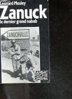 Zanuck le dernier grand nabab - Grandeur et décadence du dernier nabab d'Hollywood, grandeur et décadence du dernier nabab d'Hollywood
