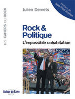 Rock & politique - l'impossible cohabitation, l'impossible cohabitation