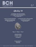 Obolós 10: Coins in the Peloponnese. La monnaie dans le Péloponnèse, Proceedings of the Sixth Scientific Meeting of the Friends of the Numismatic Museum. Argos. May 26-29. 2011. Volume 1: Ancient Times. Volume 2: Byzantine and Modern Times. Actes de la...
