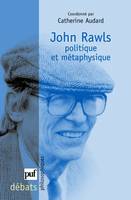 John Rawls. Politique et métaphysique