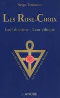 Les rose-croix, Ethique et doctrine