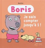 Boris, Je sais compter jusqu'à 1 !