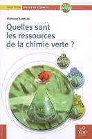 Quelles sont les ressources de la chimie verte?