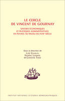 LE CERCLE DE VINCENT DE GOURNAY. SAVOIRS ECONOMIQUES ET PRATIQUES ADM