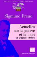 Oeuvres complètes / Sigmund Freud, Actuelles sur la guerre et la mort, et autres textes