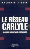 Le Réseau Carlyle, banquier des guerres américaines