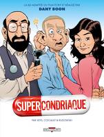 Supercondriaque, la BD adaptée du film écrit et réalisé par Dany Boon