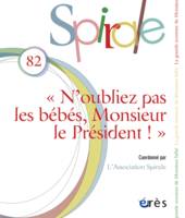 Spirale 82 - N'oubliez pas les bébés, monsieur le Président !