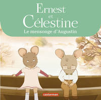 Ernest et Célestine / Le mensonge d'Augustin