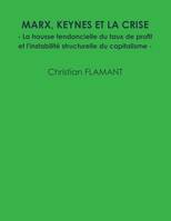 Marx, Keynes et la crise, La hausse tendancielle du taux de profit et l'instabilité structurelle du capitalisme