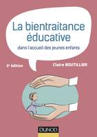 La bientraitance éducative dans l'accueil des jeunes enfants - 2e éd.