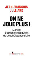 On ne joue plus !, Manuel d'action climatique et de désobéissance civile