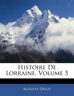 Histoire De Lorraine, Volume 5
