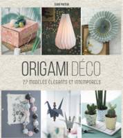 Origami déco, 27 modèles élégants et intemporels