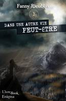 Dans une autre vie peut-être