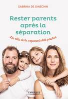 Rester parents après la séparation, Les clés de la coparentalité positive