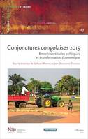 Conjonctures congolaises 2015, Entre incertitudes politiques et transformation économique