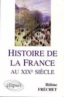 HISTOIRE DE LA FRANCE AU XIXE SIECLE, préparation en AP Sciences po