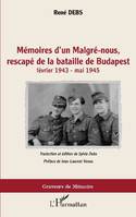 Mémoires d'un malgré-nous, rescapé de la bataille de Budapest, Février 1943-mai1945