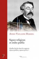 Signes religieux et ordre public, Quelles laïcités dans les rapports espaces publics, espaces privés ?