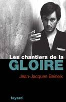 Les Chantiers de la gloire, mémoires