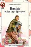 Bachir et les sept epreuves, - CONTES ET FABLES, JUNIOR DES 7/8 ANS