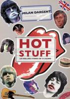 Hot Stuff - Les Rolling Stones en 18 leçons