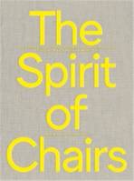 The Spirit of Chairs: The Chair Collection of Thierry Barbier-Mueller /anglais