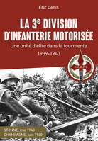 La 3e division d'infanterie motorisée, Une unité d'élite dans la tourmente 1939-1940