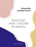 Essai sur Jean-Jacques Rousseau