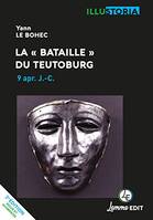 La Bataille du Teutoburg, 9 apr. J.-C.