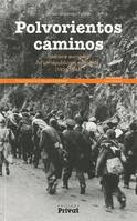 polvorientos caminos, itinéraire européen d'un républicain espagnol, 1936-1945