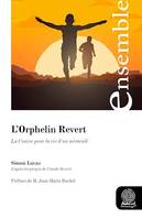 L’Orphelin Revert, La Course pour la vie d’un miraculé