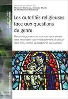 Les autorités religieuses face aux questions de genre, Reconfigurations contemporaines des mondes confessionnels autour des nouvelles questions sexuelles