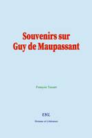 Souvenirs sur Guy de Maupassant