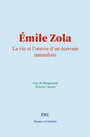 Émile Zola, La vie et l’œuvre d’un écrivain naturaliste